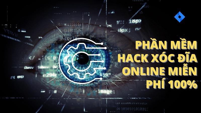 Phần mềm hack xóc đĩa online trên điện thoại miễn phí 100% 11 Tìm hiểu phần mềm hack xóc đĩa online là gì?