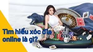 Tìm hiểu về xóc đĩa online
